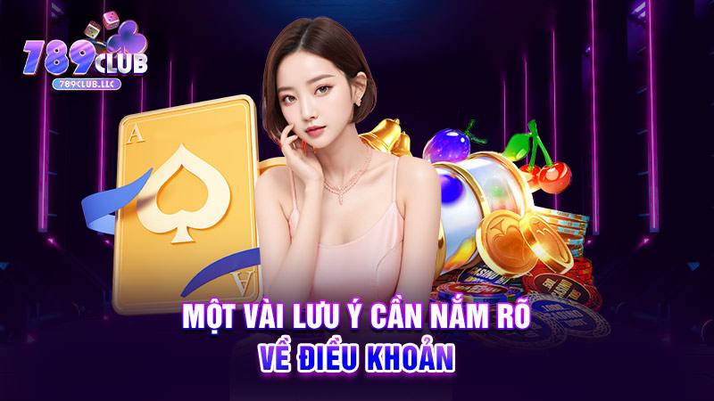 Một vài lưu ý cần nắm rõ về điều khoản